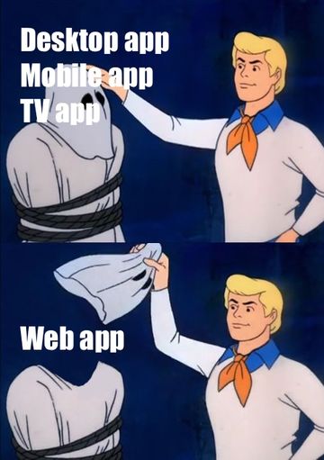 Let's See Who This Really Is Meme showing web apps under the mask of all kinds of apps